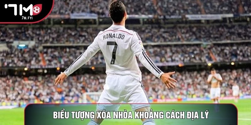 Biểu tượng xóa nhòa khoảng cách địa lý