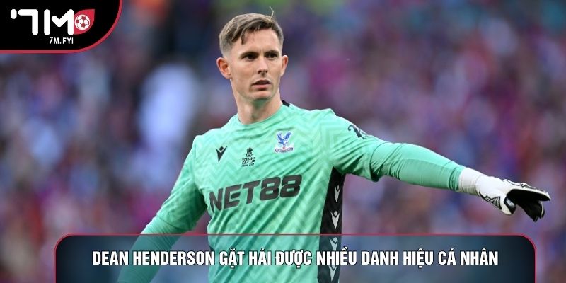 Dean Henderson gặt hái được nhiều danh hiệu cá nhân