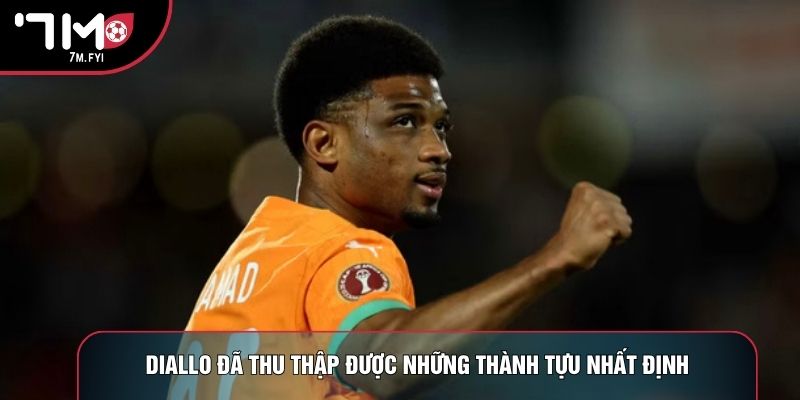 Diallo đã thu thập được những thành tựu nhất định
