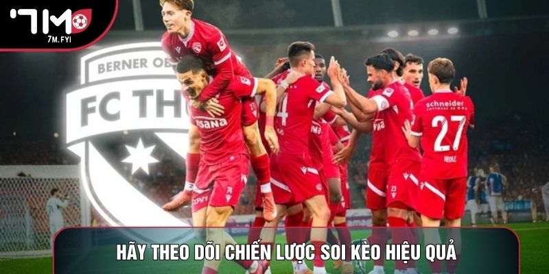 Hãy theo dõi chiến lược soi kèo hiệu quả