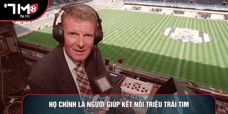 Họ chính là người giúp kết nối triệu trái tim