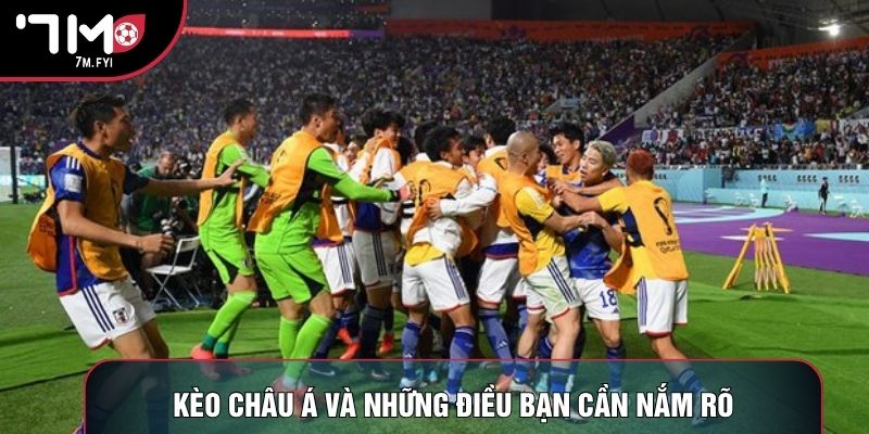 Kèo châu á và những điều bạn cần nắm rõ