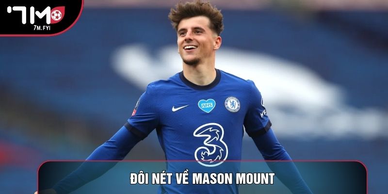 Đôi nét về Mason Mount