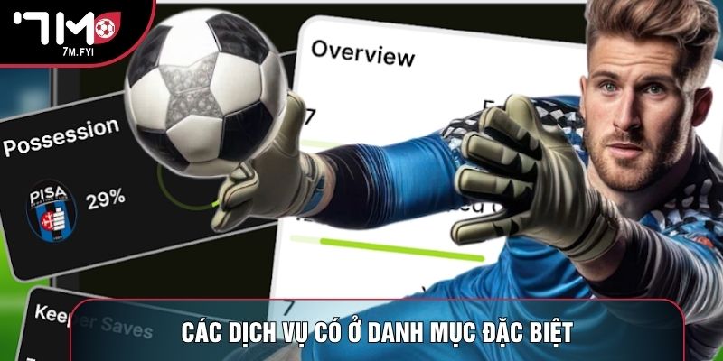 Các dịch vụ có ở danh mục đặc biệt