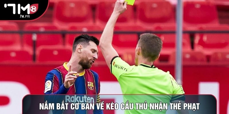 Nắm bắt cơ bản về kèo cầu thủ nhận thẻ phạt