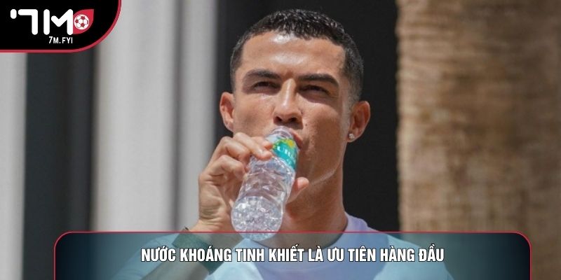 Nước khoáng tinh khiết là ưu tiên hàng đầu