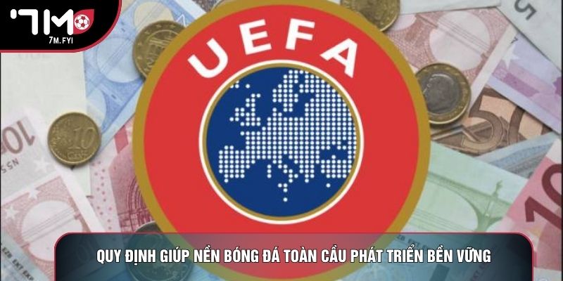 Quy định giúp nền bóng đá toàn cầu phát triển bền vững