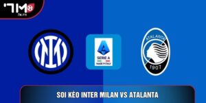 Soi Kèo Inter Milan Vs Atalanta, 21h Ngày 14/03 - Vòng 29 Serie A