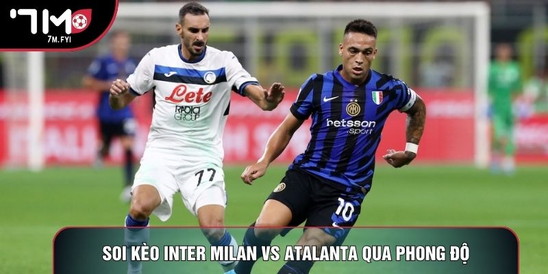 Soi kèo Inter Milan vs Atalanta qua phong độ