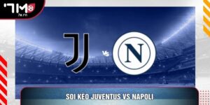 Soi Kèo Juventus Vs Napoli, 0h Ngày 26/01 - Vòng 22 Serie A