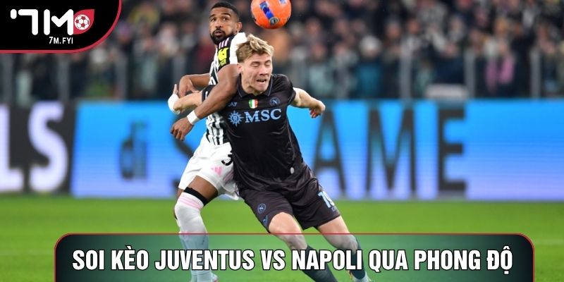 Soi kèo Juventus vs Napoli qua phong độ