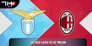Soi Kèo Lazio Vs AC Milan, 02h45 Ngày 16/03 - Vòng 29 Serie A