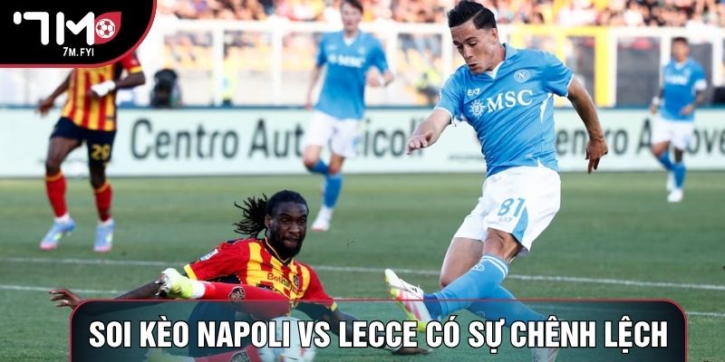 Soi kèo Napoli vs Lecce có sự chênh lệch