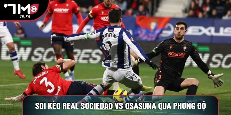 Soi kèo Real Sociedad vs Osasuna qua phong độ