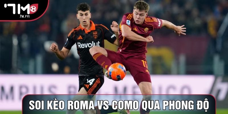 Soi kèo Roma vs Como qua phong độ