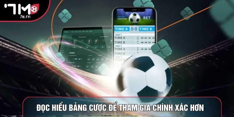 Đọc hiểu bảng cược để tham gia chính xác hơn