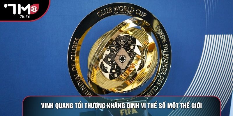 Vinh quang tối thượng khẳng định vị thế số một thế giới